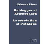 Heidegger et Kierkegaard: La résolution et l'éthique