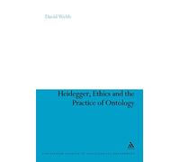 Heidegger, Ethics and the Practice of Ontology