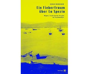 Heidegger Geral Ein Fiebertraum über La Spezia: Wagner, Freud (Copertina rigida)