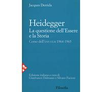 Libri Jacques Derrida - Heidegger. La Questione Dell'essere E La Storia. Corso D