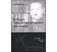 Heidegger, l'introduzione del nazismo nella filosofia - Faye Emmanuel