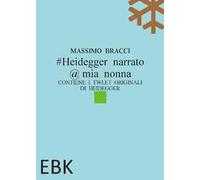 #Heidegger narrato @ mia nonna. Contiene i tweet originali di Heidegger