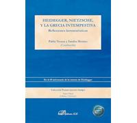 Heidegger, Nietzsche, y la Grecia intempestiva: Reflexiones hermenéuticas