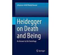 Heidegger on Death and Being: An Answer to the Seinsfrage