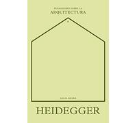 HEIDEGGER SOBRE LA ARQUITECTURA