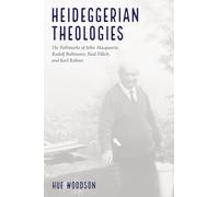Heideggerian Theologies: The Pathmarks of John Macquarrie, Rudolf Bultmann, Paul Tillich, and Karl Rahner