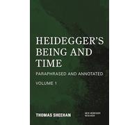 Heidegger's Being and Time: Paraphrased and Annotated, Volume 1