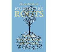 Charles R. Bambach Heidegger's Roots (Tascabile)