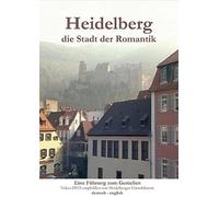 Heidelberg - Die Stadt der Romantik