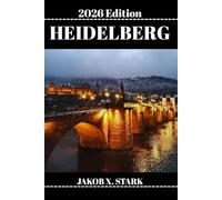 HEIDELBERG GUIDE DE VOYAGE: Planifiez intelligemment, voyagez léger et explorez les espaces extérieurs et urbains d'Heidelberg.