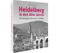 Heidelberg in den 60er-Jahren: Ein bewegtes Jahrzehnt in Bildern