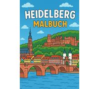 Heidelberg Malbuch für Kinder ab 6 Jahren: 22 liebevoll gestaltete Ausmalmotive mit den schönsten Wahrzeichen Heidelbergs - Kreativspaß für kleine Entdecker und Fans der berühmten Stadt am Neckar