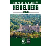 HEIDELBERG REISEFÜHRER: Heidelberg wie ein Einheimischer erkunden: Authentische Tipps, Top Spots & Tagesausflüge