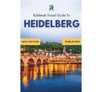 Heidelberg Travel Guide: Explore the Castle, Old Town, Neckar Valley & Hidden Gems of Germany’s Romantic Road