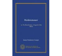 Heidenmauer: or, The Benedictines, A legend of the Rhine