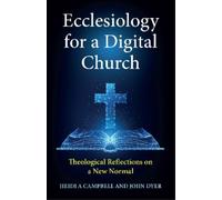 Heidi A. Campbell Ecclesiology for a Digital Church (Tascabile)