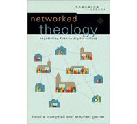 Heidi A. Campbell Stephen Garner Will Networked Theology - Negotiati (Tascabile)