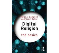 Heidi A. Campbell Wendi Bellar Digital Religion: The Basics (Tascabile) Basics