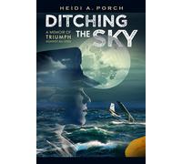 Heidi A Porch Ditching the Sky (Copertina rigida)