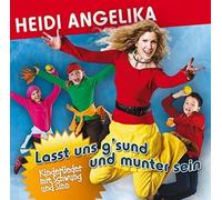 Heidi Angelika - Lasst uns g'sund und munter sein