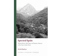 Heidi Backes Spectral Spain (Copertina rigida) Gothic Literary Studies