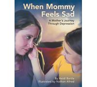 Heidi Bartle When Mommy Feels Sad (Tascabile)