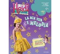 Heidi. Bienvenida a casa! La mia vita è melodia. Con CD-Audio
