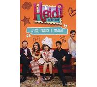 Heidi Bienvenida. Amici, musica e magia!