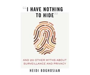 Heidi Boghosian I Have Nothing to Hide (Tascabile)