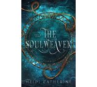 Heidi Catherine The Soulweaver (Tascabile) Soulweaver