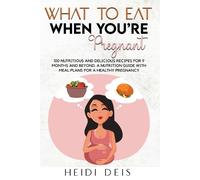 Heidi Deis What to Eat When You're Pregnant (Tascabile)
