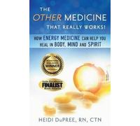Heidi Dupree Ctn The Other Medicine...That Really Works (Tascabile)
