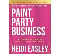 Heidi Easley Paint Party Business (Tascabile)