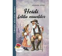 Heidi, fetita muntilor - Johanna Spyri, Cartile elevului smart, Editie in limba romana