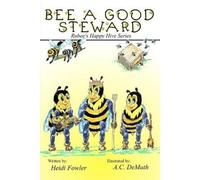 Heidi Fowler A C Demuth Bee a Good Steward (Tascabile) Rubee's Happy Hive