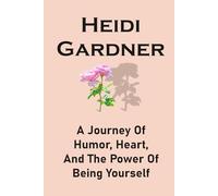HEIDI GARDNER BIOGRAPHY: A Journey of Humor, Heart, and the Power of Being Yourself