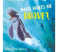 Heidi Howarth Daniel Howarth What Makes Me Brave? (Copertina rigida)