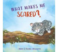 Heidi Howarth Daniel Howarth What Makes Me Scared? (Copertina rigida)