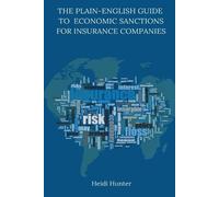 Heidi Hunter The Plain-English Guide to Economic Sanctions for Insur (Tascabile)