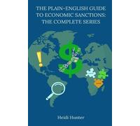Heidi Hunter The Plain-English Guide to Economic Sanctions (Tascabile)