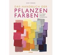 Heidi Iverson Das Handbuch der Pflanzenfarben: Grundlagen, Methoden, (Tascabile)