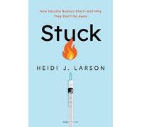 Stuck: How Vaccine Rumors Start -- and Why They Don't Go Away