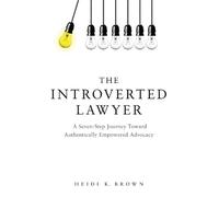 Heidi K. Brown The Introverted Lawyer: A Seven-Step Journey Toward A (Tascabile)