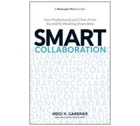 Heidi K. Gardner Smart Collaboration (Copertina rigida)