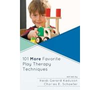 Heidi Kaduson 101 More Favorite Play Therapy Techniques (Tascabile)