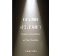 Heidi Kitrosser Reclaiming Accountability (Tascabile)
