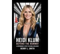 HEIDI KLUM: Beyond the Runway: A Supermodel’s Path to Global Influence