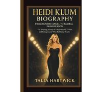 HEIDI KLUM BIOGRAPHY: FROM RUNWAY ANGEL TO GLOBAL FASHION ICON THE INSPIRING JOURNEY OF A SUPERMODEL, TV STAR, AND ENTREPRENEUR WHO REDEFINED BEAUTY