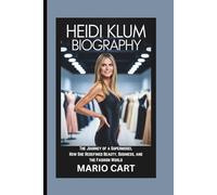 HEIDI KLUM BIOGRAPHY: THE JOURNEY OF A SUPERMODEL, HOW SHE REDEFINED BEAUTY, BUSINESS AND THE FASHION WORLD.