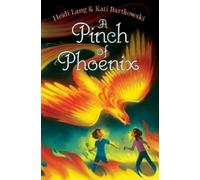 Heidi Lang Kati Bartkowski A Pinch of Phoenix (Copertina rigida)